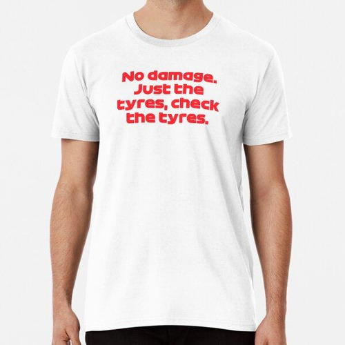 Remera Efs. Sin Daños, Solo Los Neumáticos (originales) - Me