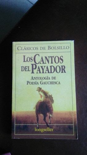 Los Cantos Del Payador, Poesía Gauchesca , Clásico Bolsillo