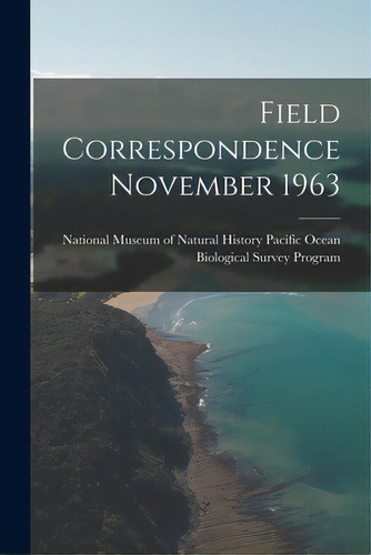 Field Correspondence November 1963, De National Museum Of Natural History (u. Editorial Hassell Street Pr, Tapa Blanda En Inglés