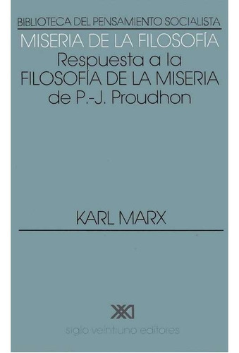 Miseria De La Filosofía, Marx, Ed. Siglo Xxi