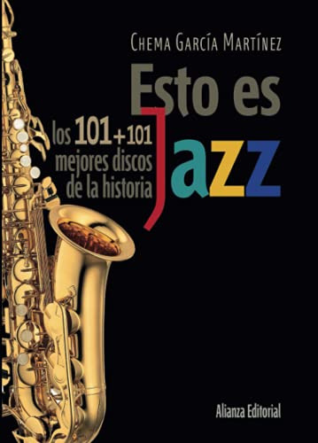 Esto Es Jazz: Los 101+101 Mejores Discos De La Historia -lib