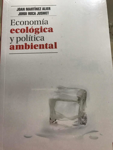Economia Ecologica Y Politica Ambiental  Joan Martinez Alier