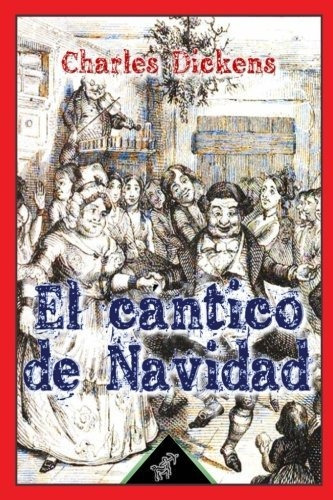 El Cántico De Navidad (villancico En Prosa - O - Cuento Navi