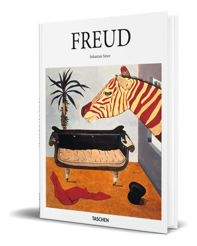 Freud, De Sebastian Smee. Editorial Taschen, Tapa Dura En Inglés, 2015