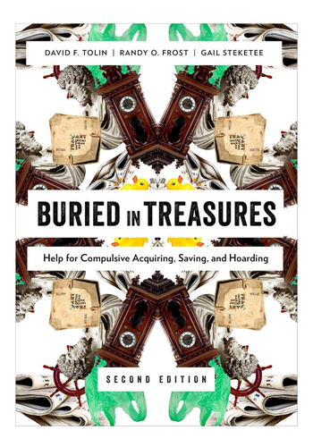 Livro: Buried In Treasures: Help For Compulsive Acquiring, Saving, And Hoarding (treatments That Work)