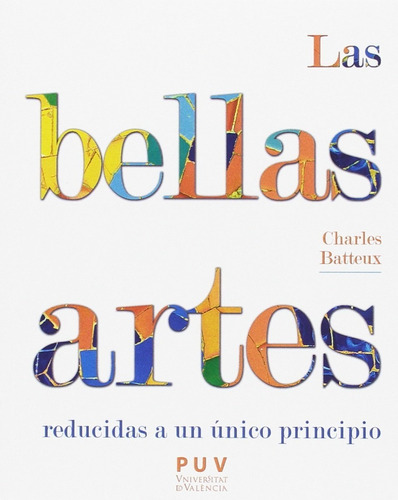 Las Bellas Artes Reducidas A Un Principio Único de Charles Batteaux Editorial Puv
