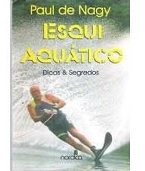 Esqui Aquático, Dicas & Segredos Isbn: 8570072988