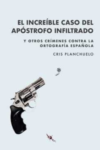 El Increíble Caso Del Apóstrofo Infiltrado, De Planchuelo, Cris. Editorial Pie De Página En Español