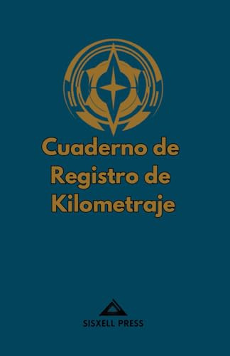 Cuaderno De Registro De Kilometraje: Un Cuaderno Completo, S