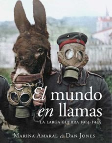 El Mundo En Llamas   La Larga Guerra  1914 1945