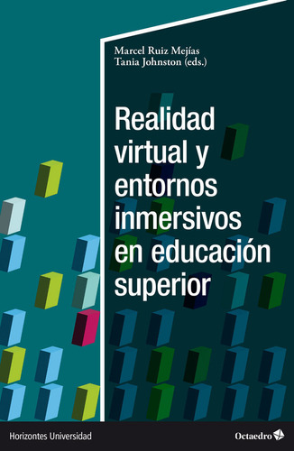 Realidad Virtual Y Entornos Inmersivos En Educacion Superior, De Ruiz Mejias, Marcel. Editorial Octaedro, S.l., Tapa Blanda En Español