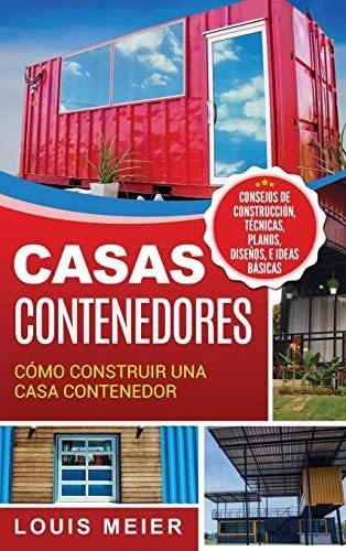 Libro: Casas Contenedores: Cómo Construir Una Casa Consejos