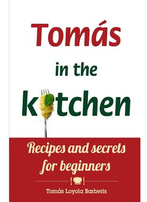 Libro Tomã¡s In The Kitchen. Recipes And Secrets For Begi...