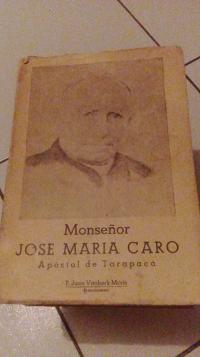 Monseñor José María Caro Apóstol De Tarapacá 