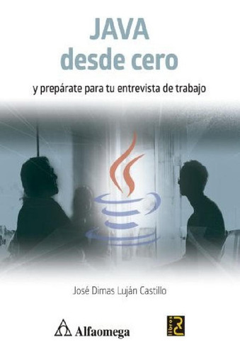 Libro - Java Desde Cero - Y Preparate Para Tu Entrevista De