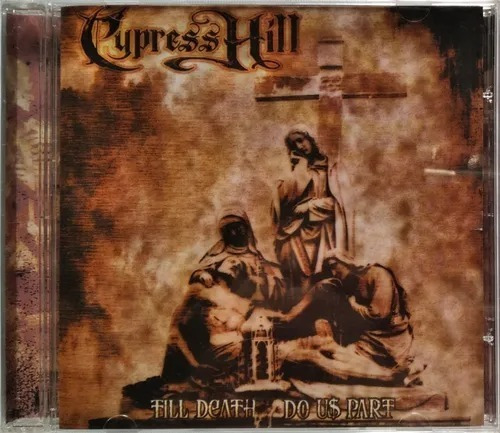 Cd Cypress Hill Till Death Do Us Part - Lacrado