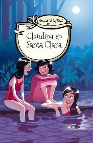 Santa Clara 7: Claudina En Santa Clara, De Blyton Enid. Editorial Rba Molino, Tapa Dura En Español