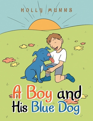 Libro A Boy And His Blue Dog - Munns, Holly