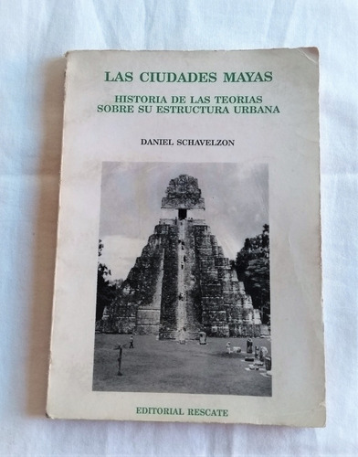 Las Cuidades Mayas - Daniel Schavelzon