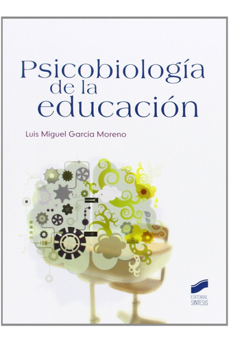 Libro Psicobiologia De La Educacion - Garcia Moreno, Luis Mi