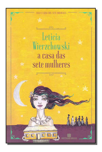 Libro Casa Das Sete Mulheres A De Wierzchowski Leticia Bert