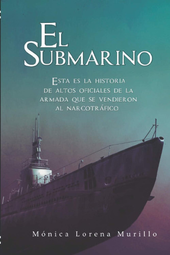 Libro: El Submarino: Esta Es Historia Altos Oficiales