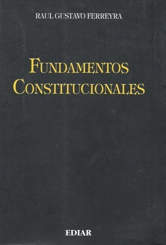 Fundamentos Constitucionales - Raul Ferreyra