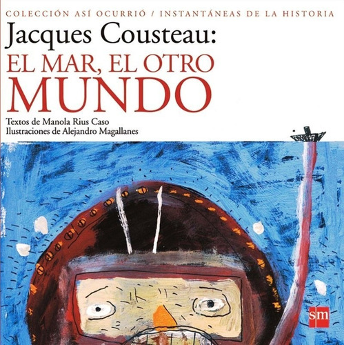 Jacques Cousteau: El Mar, El Otro Mundo