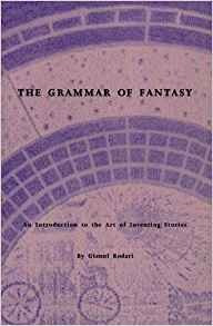 The Grammar Of Fantasy An Introduction To The Art Of Inventi