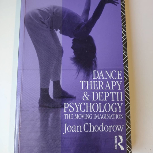 Dance Therapy & Depth Psychology Joan Chodorow