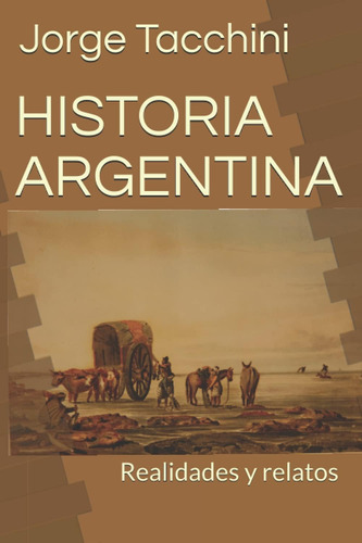 Libro: Historia Argentina: Realidades Y Relatos (spanish Edi