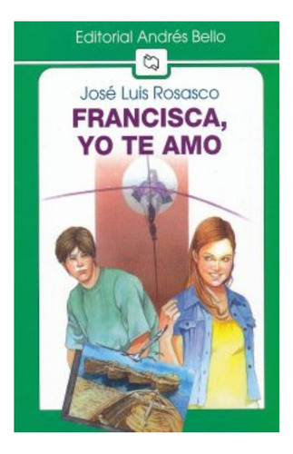 Francisca, Yo Te Amo - Jose Luis Rosasco