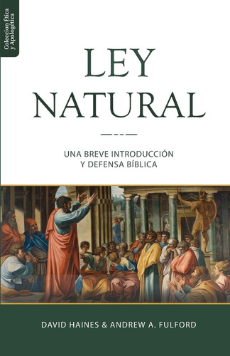Libro: La Ley Natural: Una Breve Introducción Y Defensa Bíbl