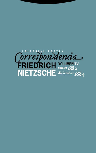 Correspondencia. Friedrich Nietzsche. Vol. 4 ( 1880 - 1884)