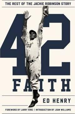 42 Faith : The Rest Of The Jackie Robinson Story - Ed Henry