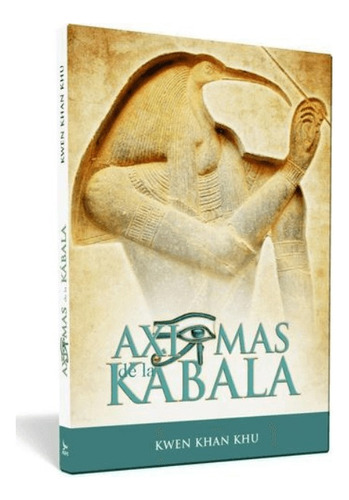 Axiomas De La Kábala - Kwen Khan Khu | Ageac 