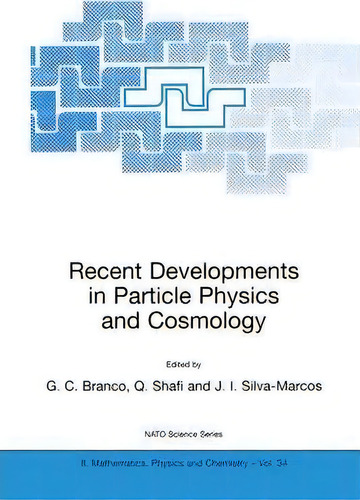 Recent Developments In Particle Physics And Cosmology, De G. C. Branco. Editorial Springer, Tapa Dura En Inglés