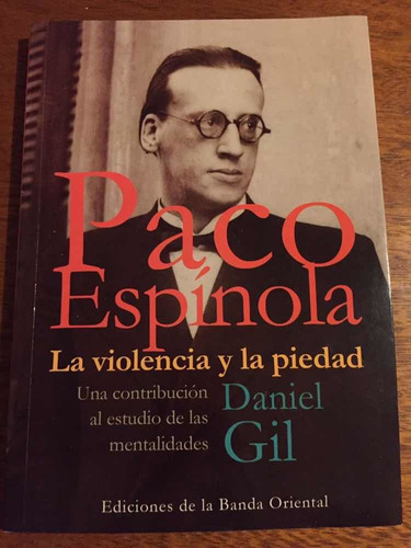 Paco Espínola - La Violencia Y La Piedad - Daniel Gil