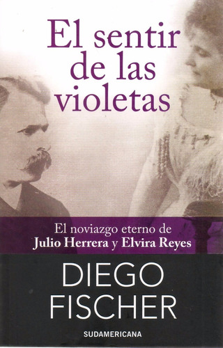 Libro: El Sentir De Las Violetas ( Diego Fisher)