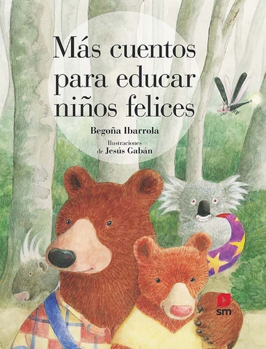 Mãâ¡s Cuentos Para Educar Niãâ±os Felices, De Ibarrola, Begoña. Editorial Ediciones Sm, Tapa Blanda En Español