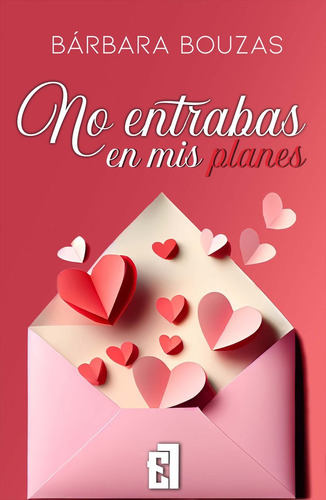 Libro No Entrabas En Mis Planes - Bouzas, Bã¡rbara