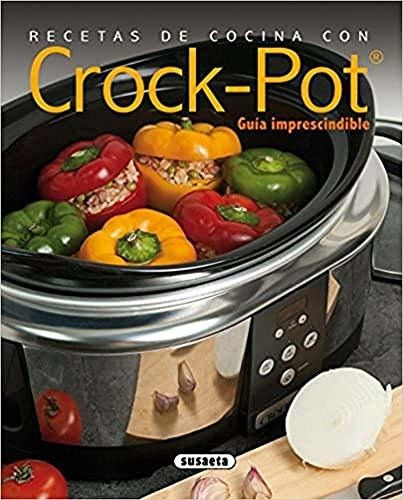 Recetas de cocina con Crock-Pot, de Cuenca, Rocio. Editorial Susaeta, tapa  blanda en español | MercadoLibre