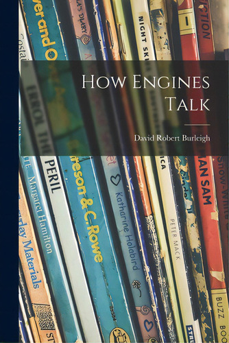 How Engines Talk, De Burleigh, David Robert 1907-1984. Editorial Hassell Street Pr, Tapa Blanda En Inglés