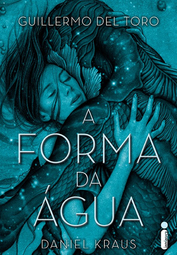 A forma da água, de Toro, Guillermo del. Editora Intrínseca Ltda., capa mole em português, 2018