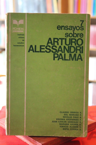 7 Ensayos Sobre Arturo Alessandri Palma - Varios Autores