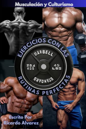 Musculacion Y Culturismo: Ejercicios Con Las Rutinas Perfect
