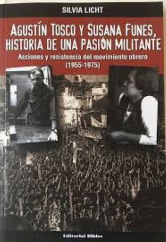 Agustín Tosco Y Susana Funes,historia De Una Pasión Militant