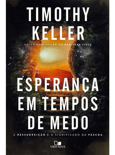Esperança Em Tempos De Medo | Tim Keller