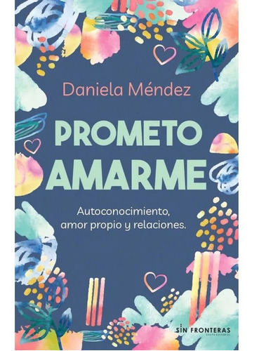 Prometo Amarmeautoconocimiento, Amor Propio Y Relaciones