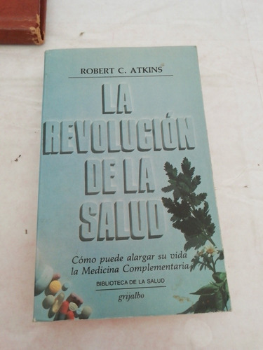 Robert C Atkins La Revolución De La Salud Grijalbo 